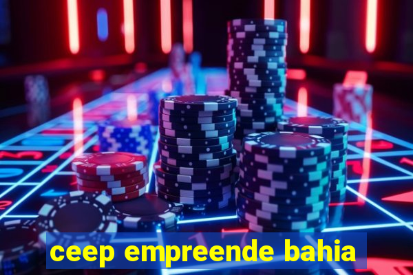 ceep empreende bahia